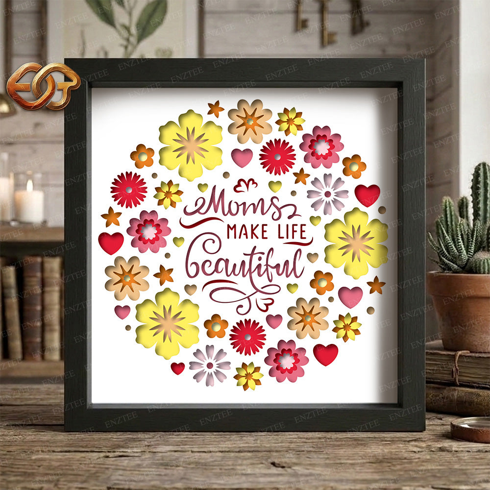 Moms make life beautiful Shadow Box SVG for Cricut | 3D Layered SVG Paper Cut Light Box Template